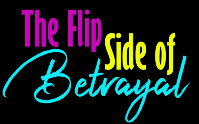 The Flip Side of Betrayal