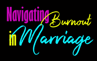 Navigating Burnout in Marriage